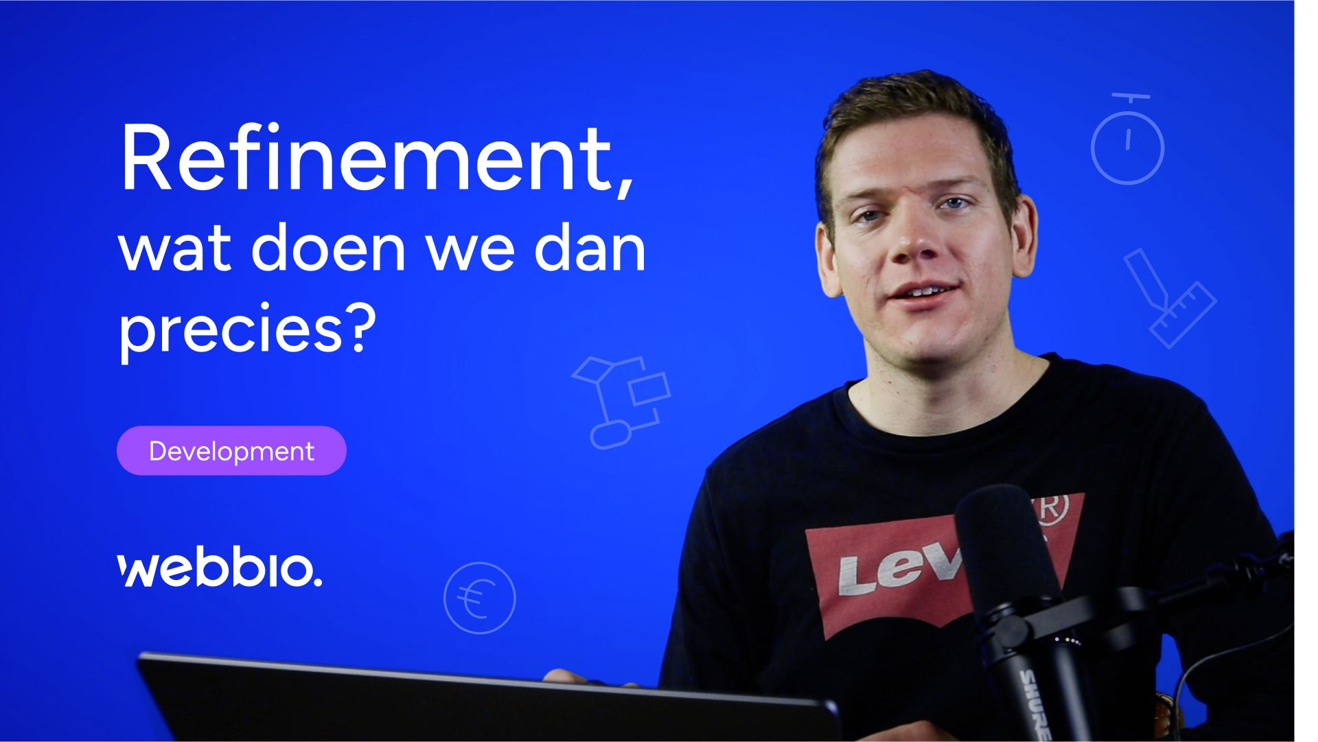 Webbio-video: Refinement, wat doen we dan precies?